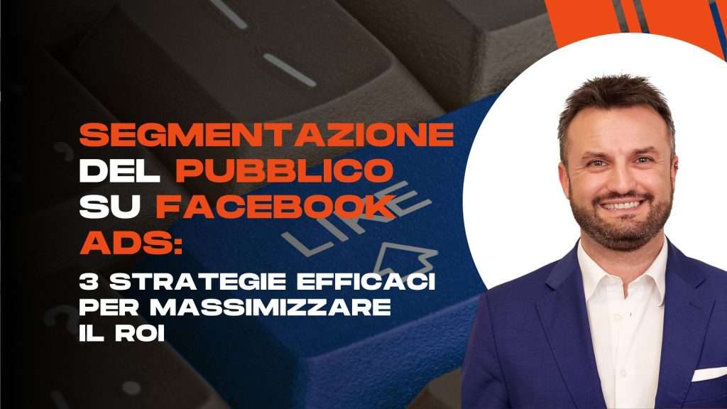 Segmentazione del pubblico su Facebook Ads