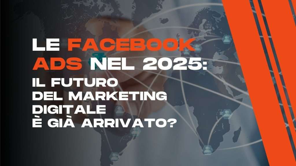 Le Facebook Ads nel 2025
