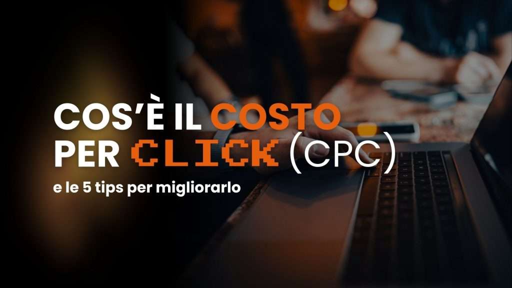 Cos’è il Cost per Click (CPC)