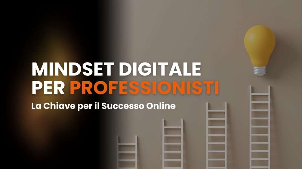 Mindset Digitale per Professionisti_ La Chiave per il Successo Online