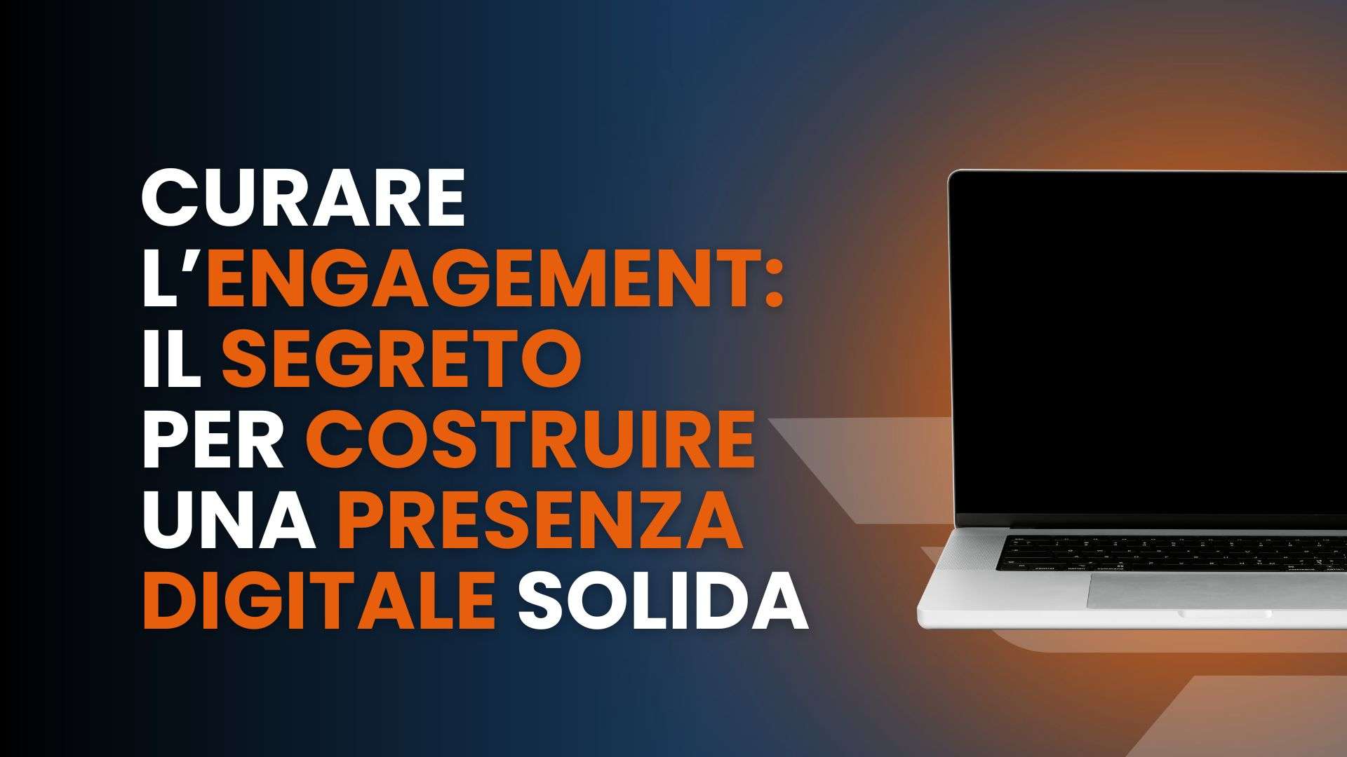 Curare l’Engagement_ Il Segreto per Costruire una Presenza Digitale Solida