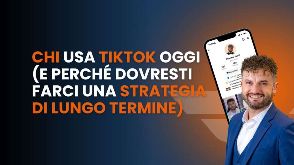 Chi usa TikTok oggi (e perché dovresti farci una strategia di lungo termine)