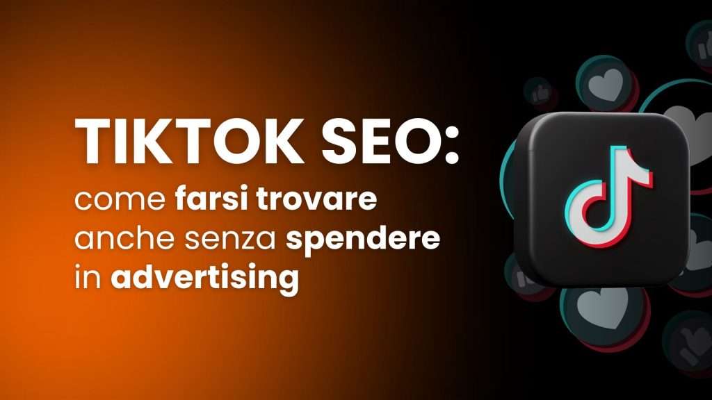 TikTok SEO: come farsi trovare anche senza spendere in advertising