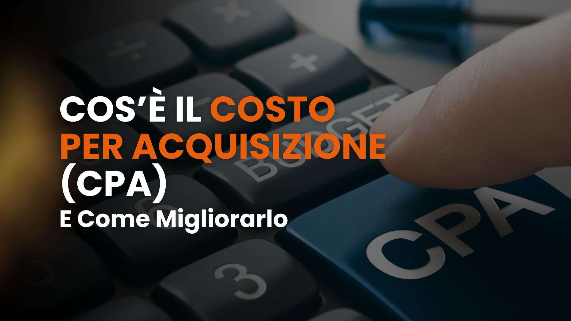 Cos'è il costo per acquisizione (CPA) e come migliorarlo