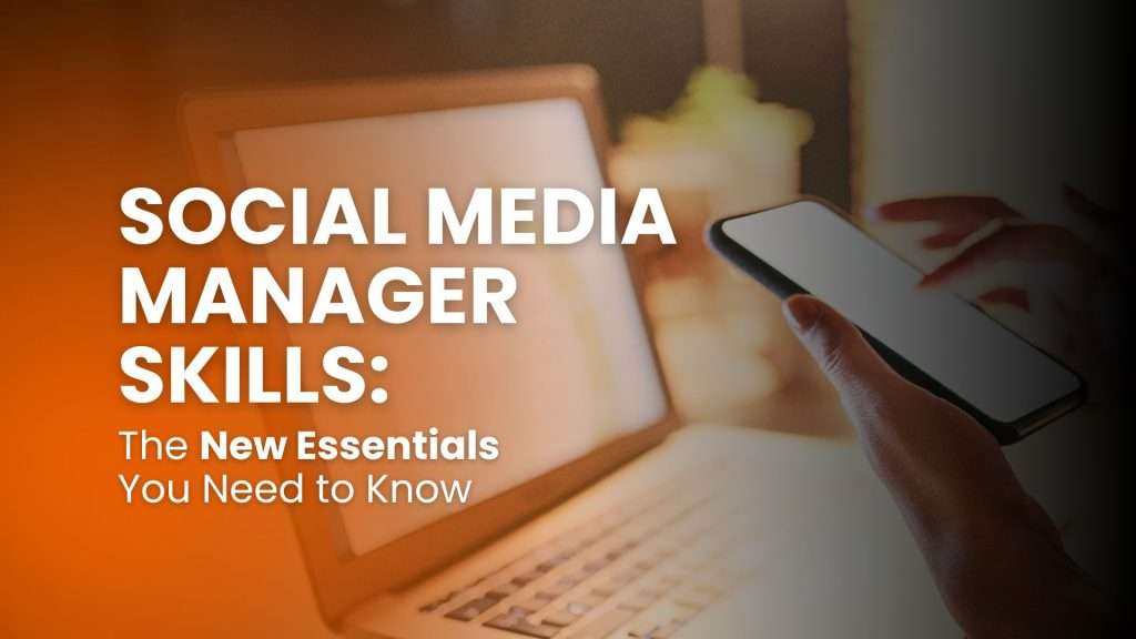 Social Media Manager skills: the new essentials you need to know