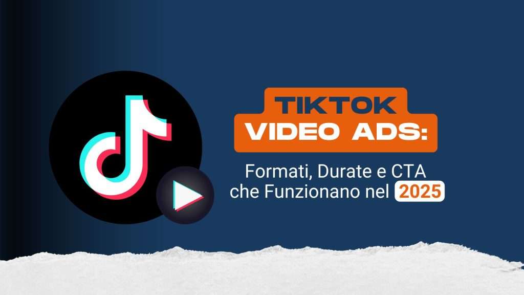 TikTok video ads: formati, durate e CTA che funzionano nel 2025
