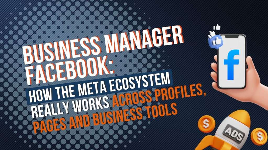 Business Manager Facebook: how the Meta ecosystem really works across profiles, pages and business tools