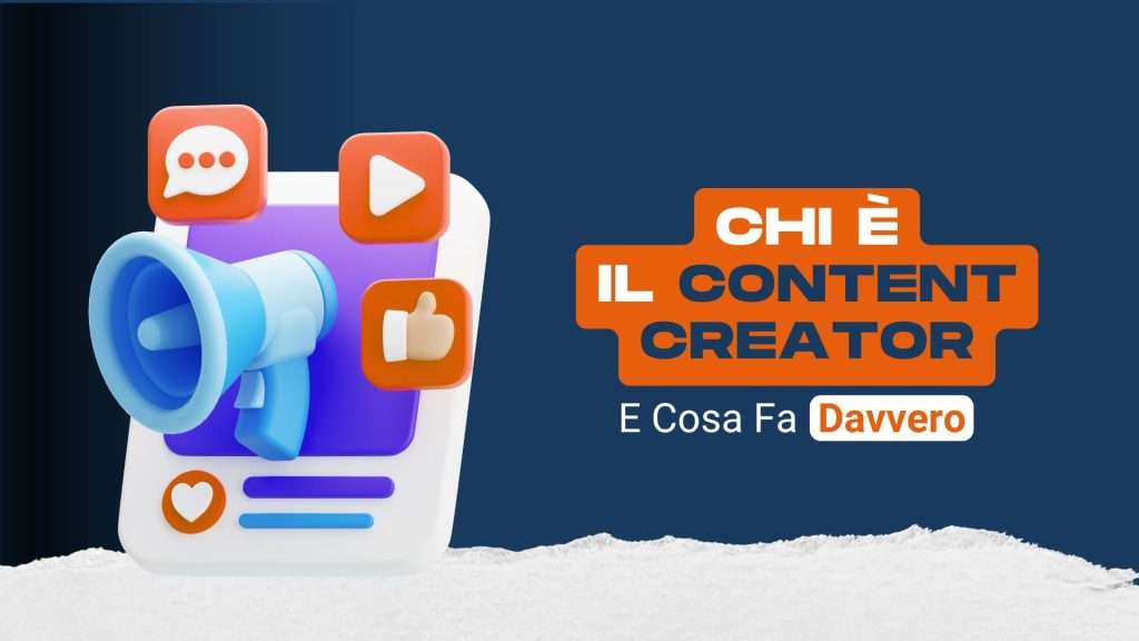 Chi è il content creator e cosa fa davvero