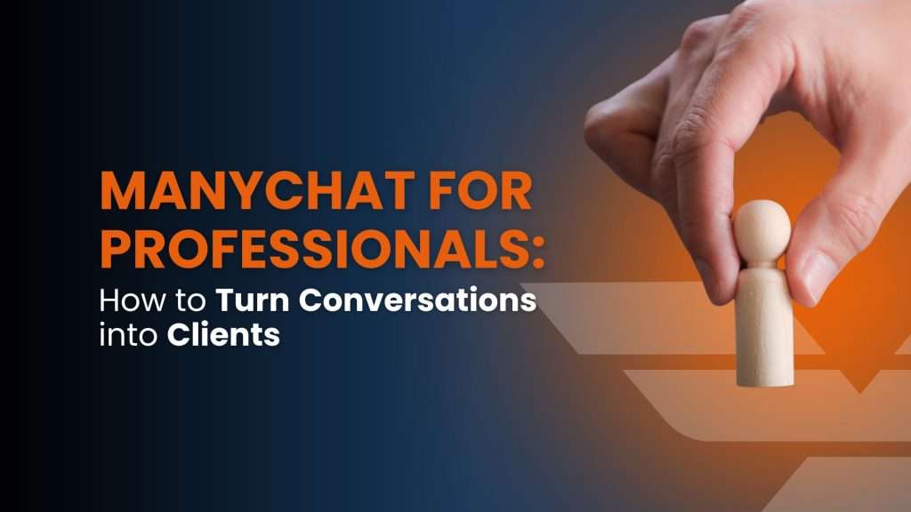 ManyChat for Professionals: how to turn conversations into clients