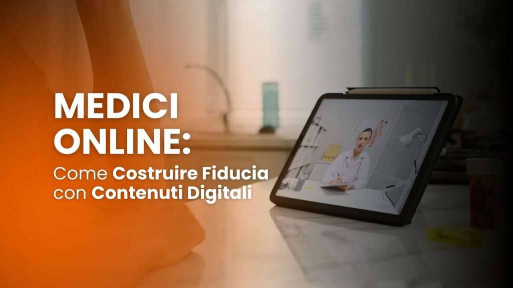 Medici online: come costruire fiducia con contenuti digitali