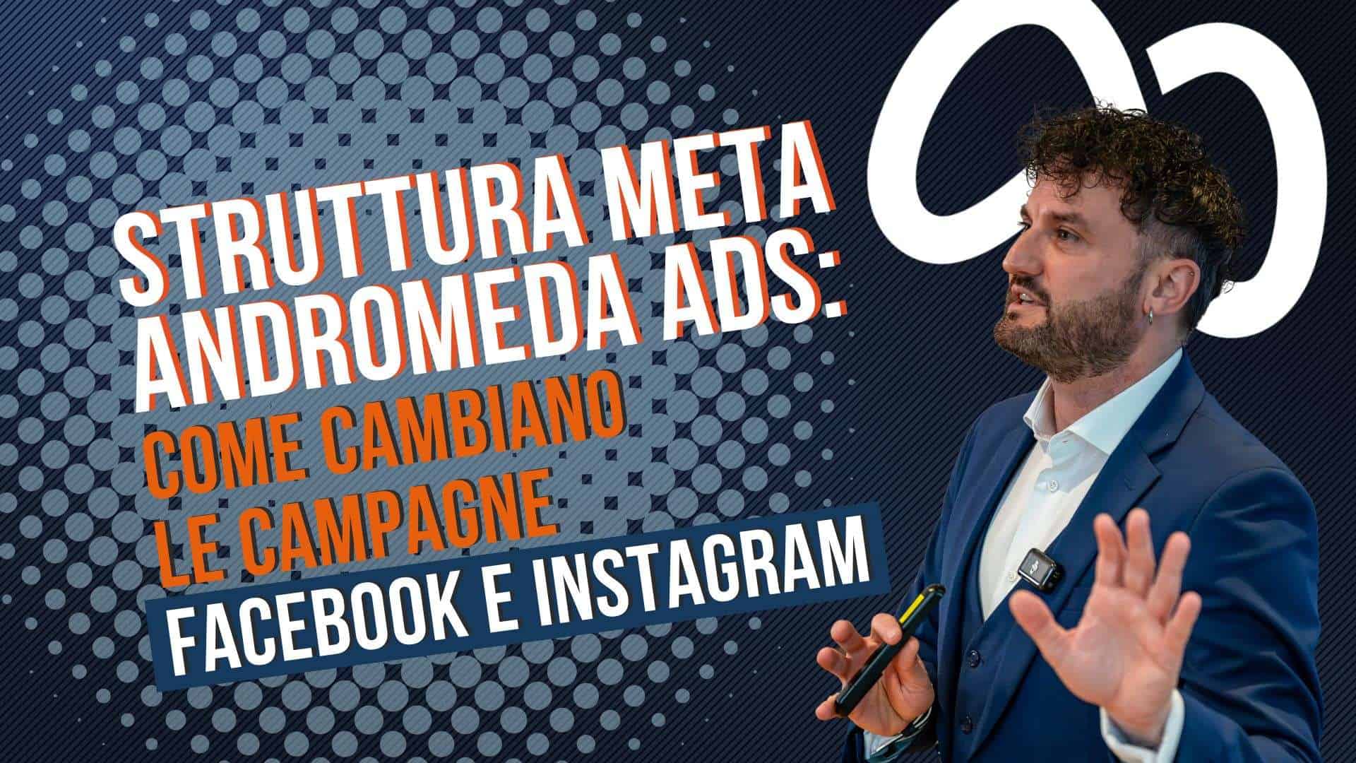 Struttura Meta Andromeda Ads: come cambiano le campagne Facebook e Instagram