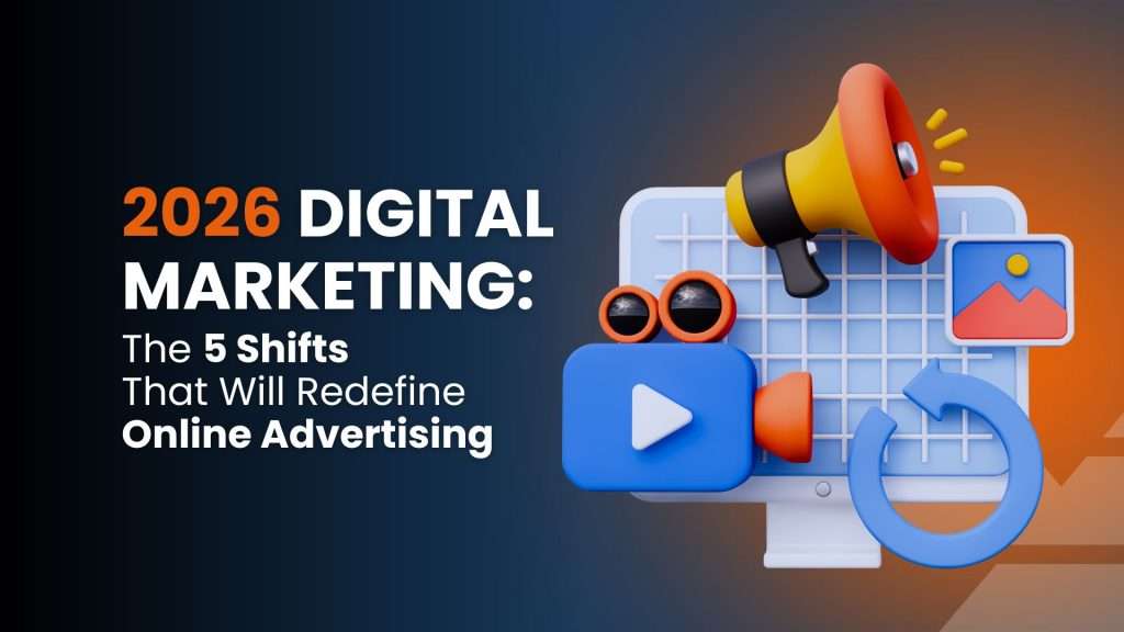 2026 Digital marketing: the 5 shifts that will redefine online advertising