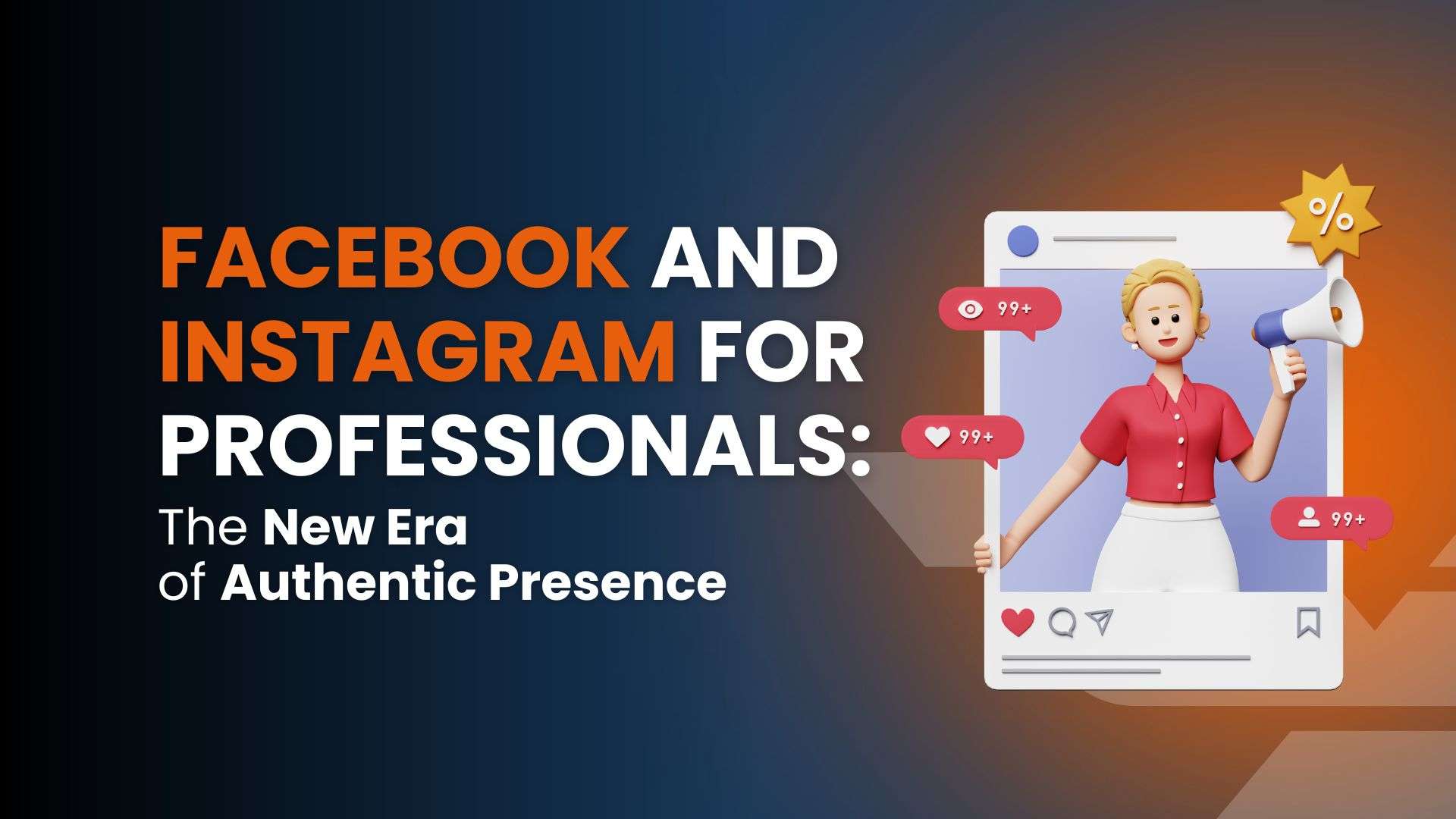 Facebook and Instagram for Professionals: the new era of authentic presence