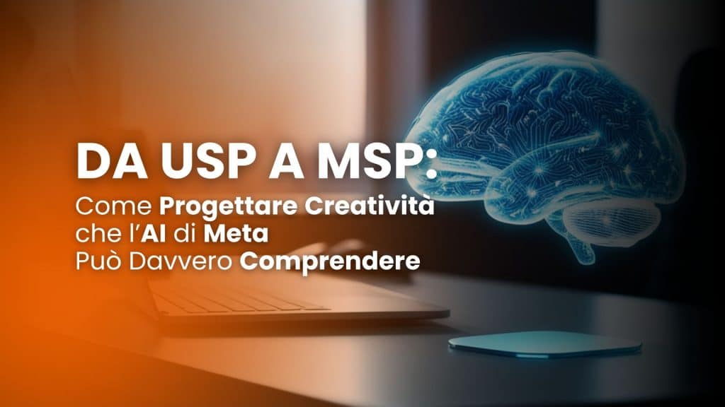 Da USP a MSP: come progettare creatività che l’AI di Meta può davvero comprendere