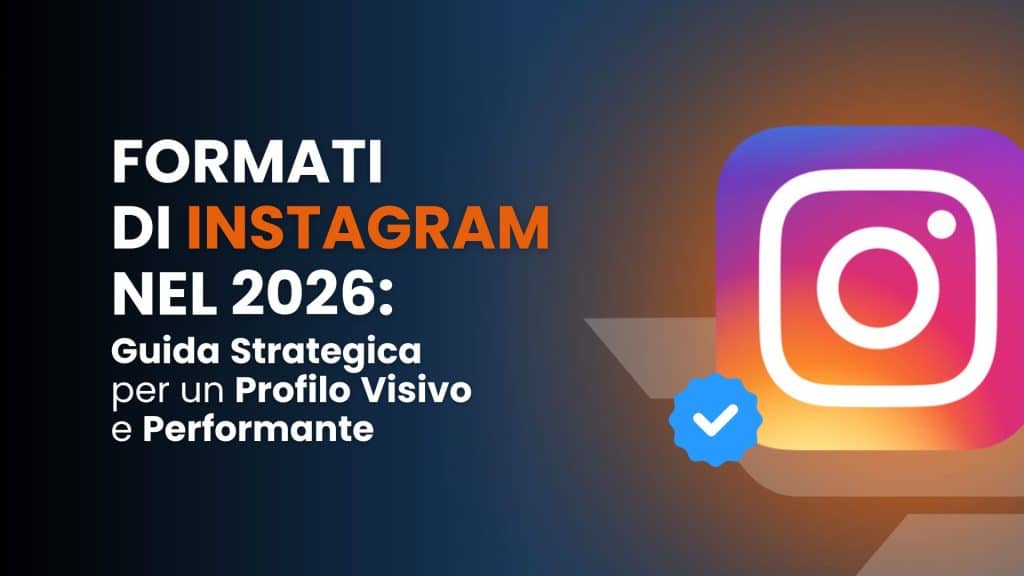 Formati di Instagram nel 2026: guida strategica per un profilo visivo e performante