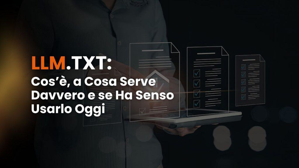 Llm.txt: cos’è, a cosa serve davvero e se ha senso usarlo oggi