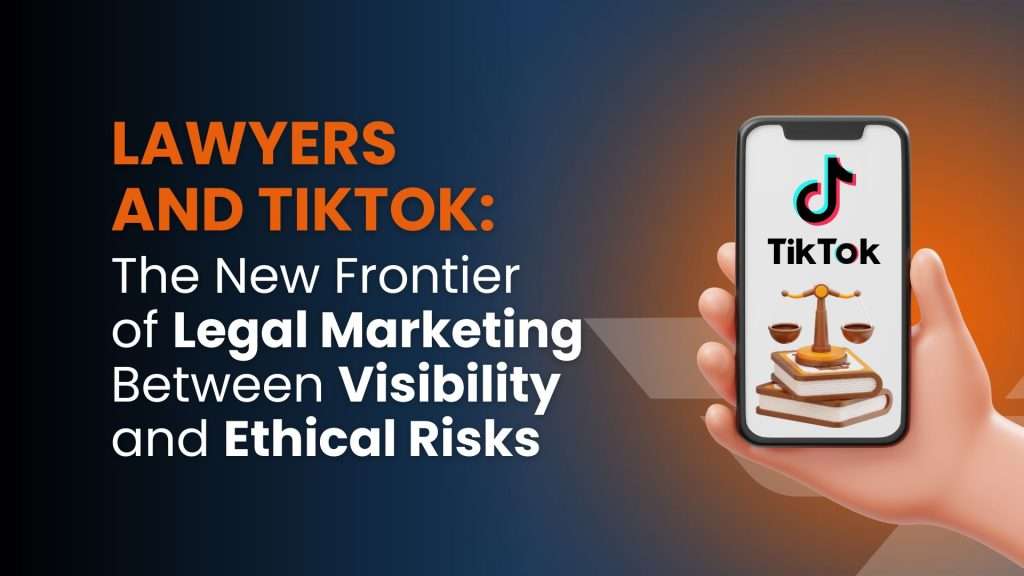 Lawyers and TikTok: the new frontier of legal marketing between visibility and ethical risks