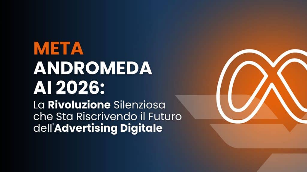Meta Andromeda AI 2026: la rivoluzione silenziosa che sta riscrivendo il futuro dell’advertising digitale