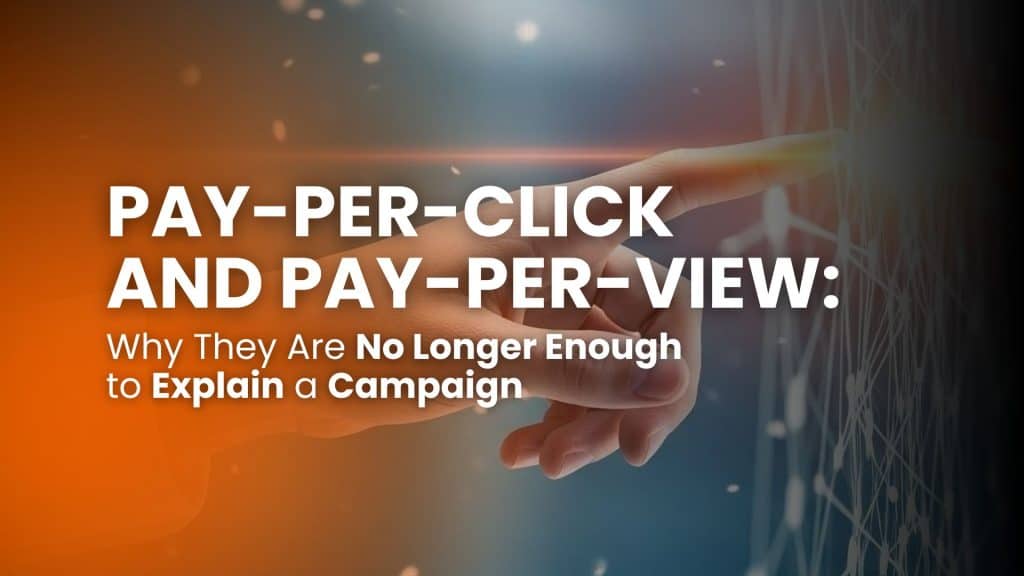 Pay-per-click and pay-per-view: why they are no longer enough to explain a campaign