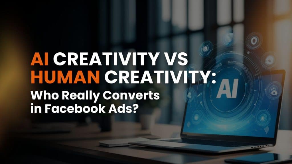 AI Creativity vs Human Creativity: Who Really Converts in Facebook Ads?