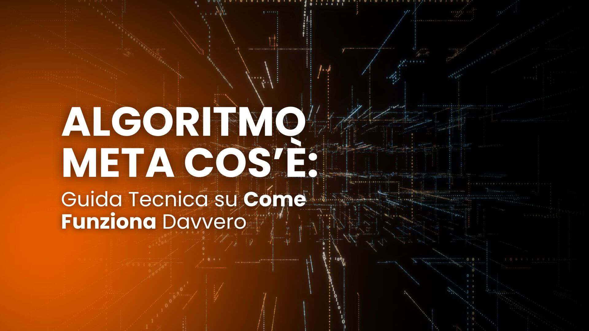 Algoritmo Meta cos’è: guida tecnica su come funziona davvero