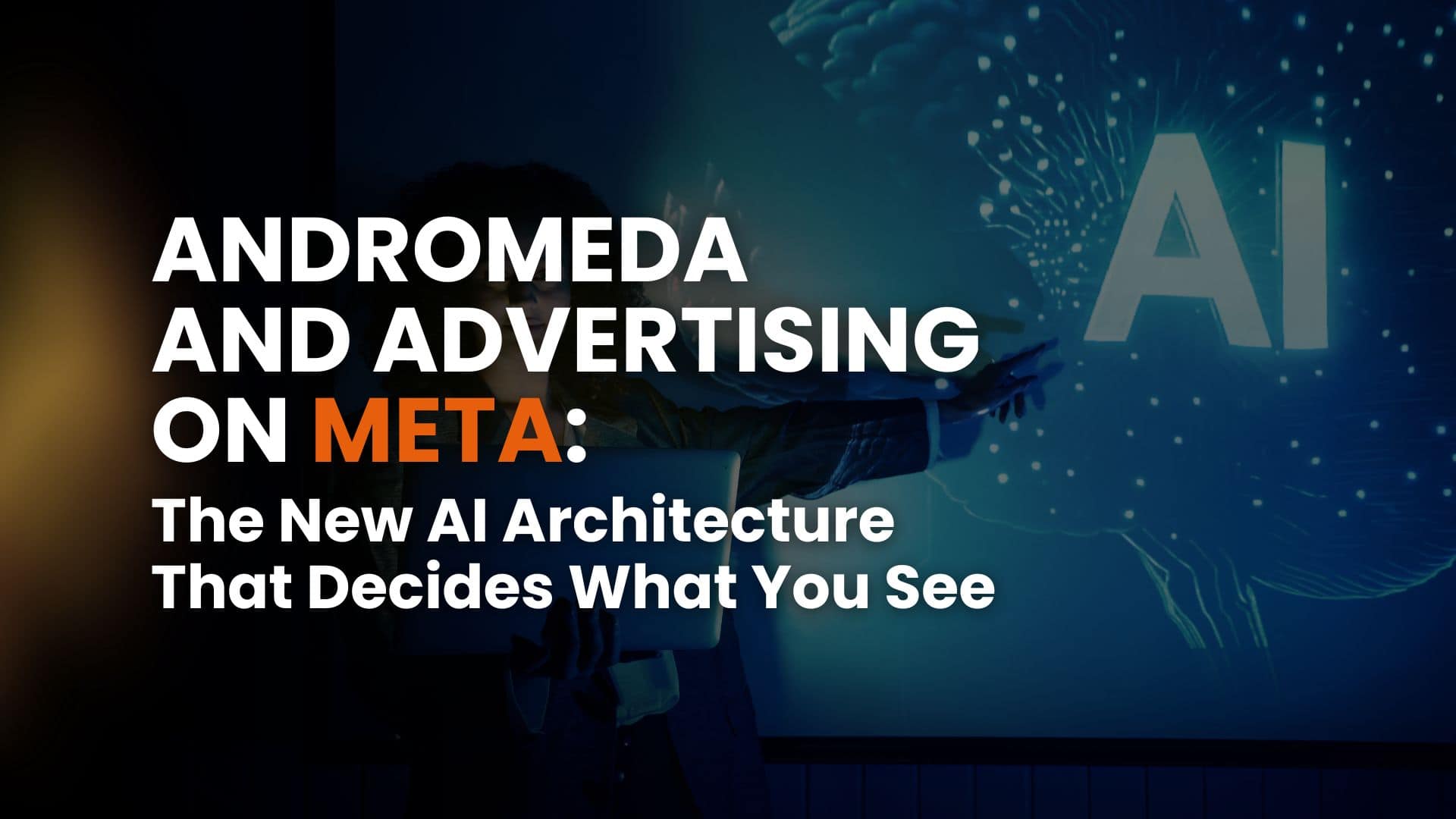 Andromeda and advertising on Meta: the new AI architecture that decides what you see