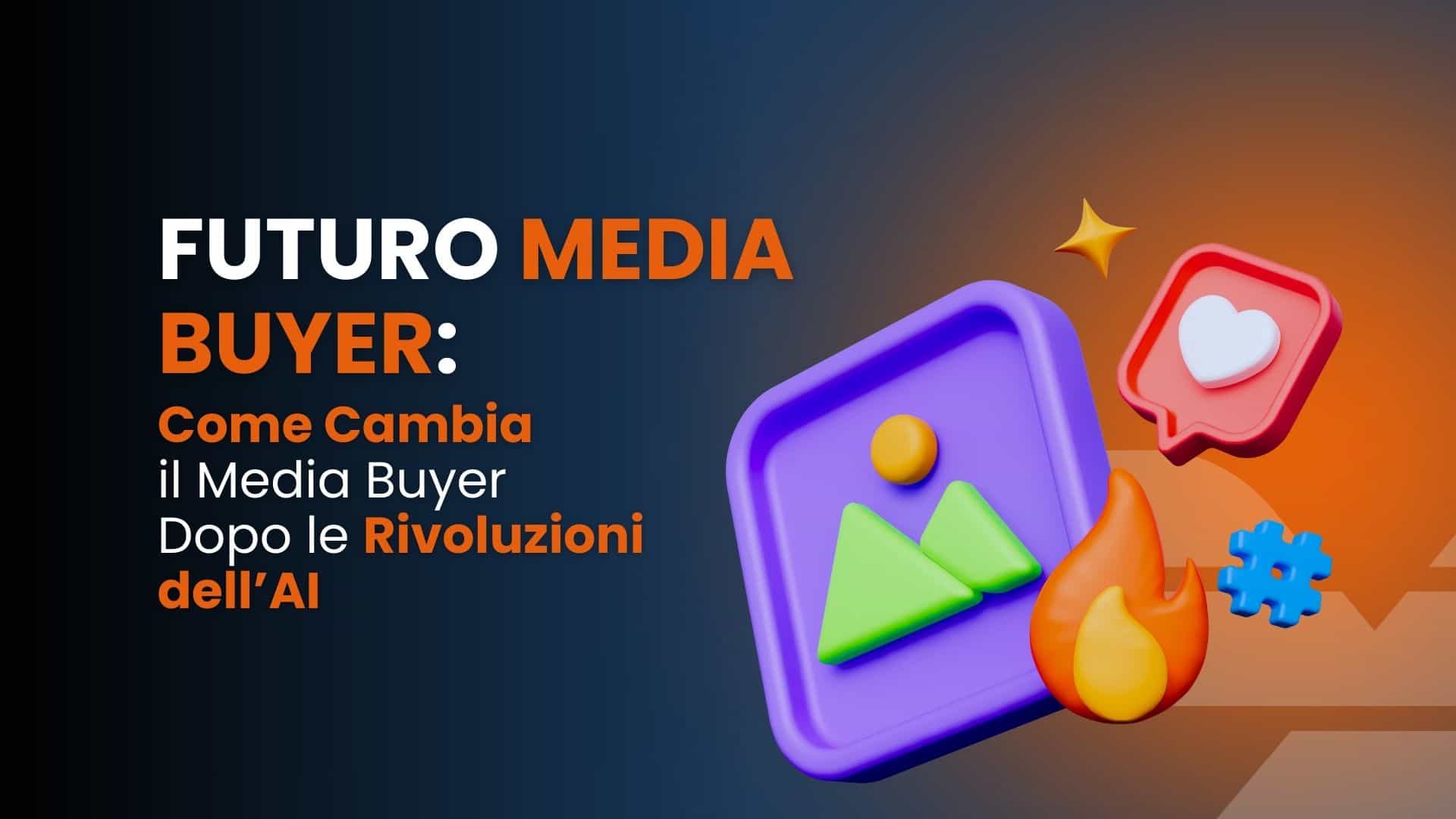 Futuro Media Buyer: come cambia il Media Buyer dopo le rivoluzioni dell’AI