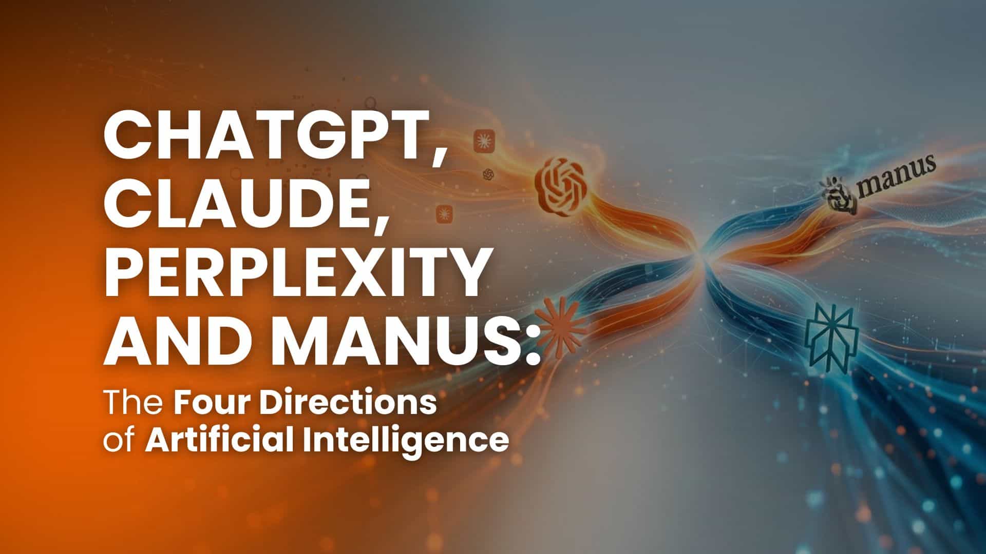 ChatGPT, Claude, Perplexity and Manus: The Four Directions of Artificial Intelligence