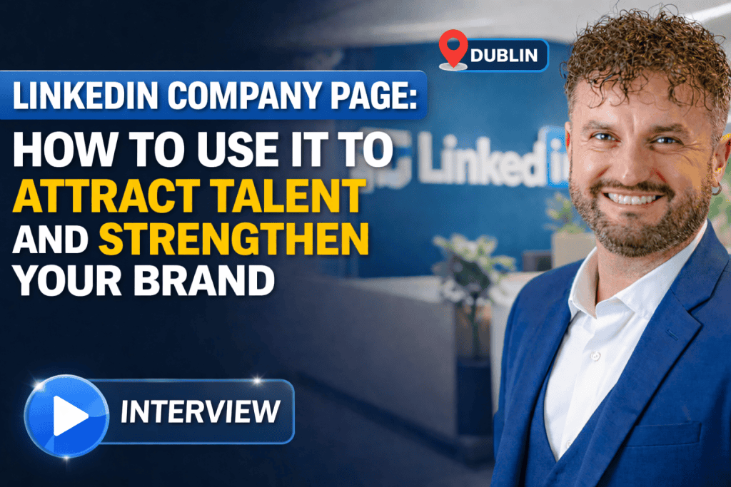 LinkedIn Company Page: How to Use It to Attract Talent and Strengthen Your Brand