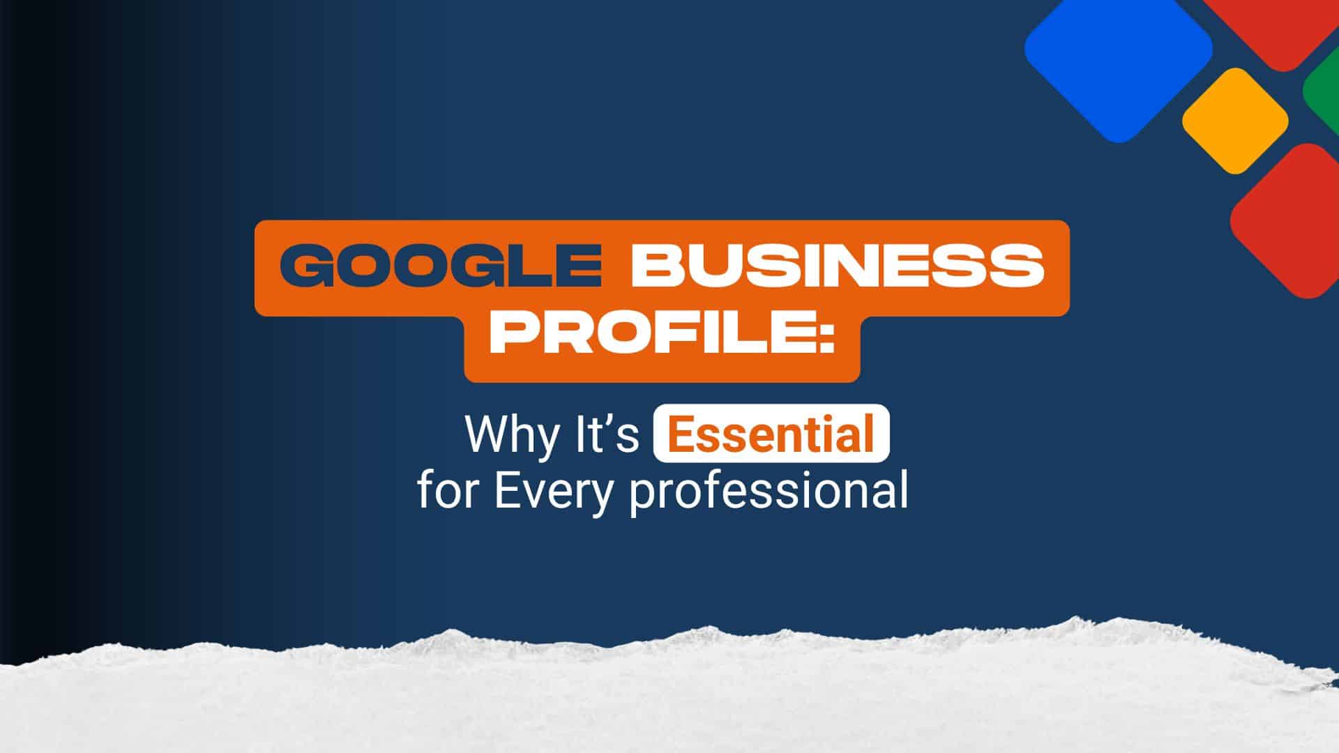 Google Business Profile: why it’s essential for every professional