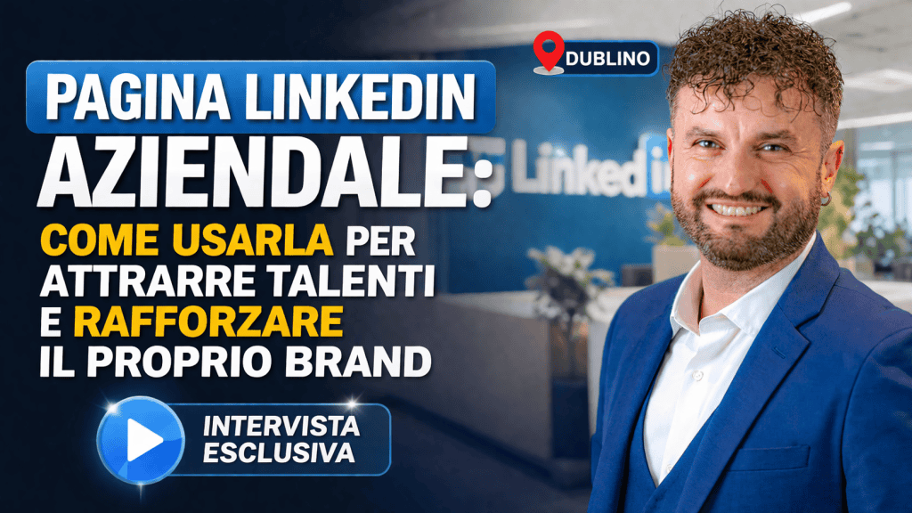 Pagina LinkedIn aziendale: come usarla per attrarre talenti e rafforzare il proprio brand
