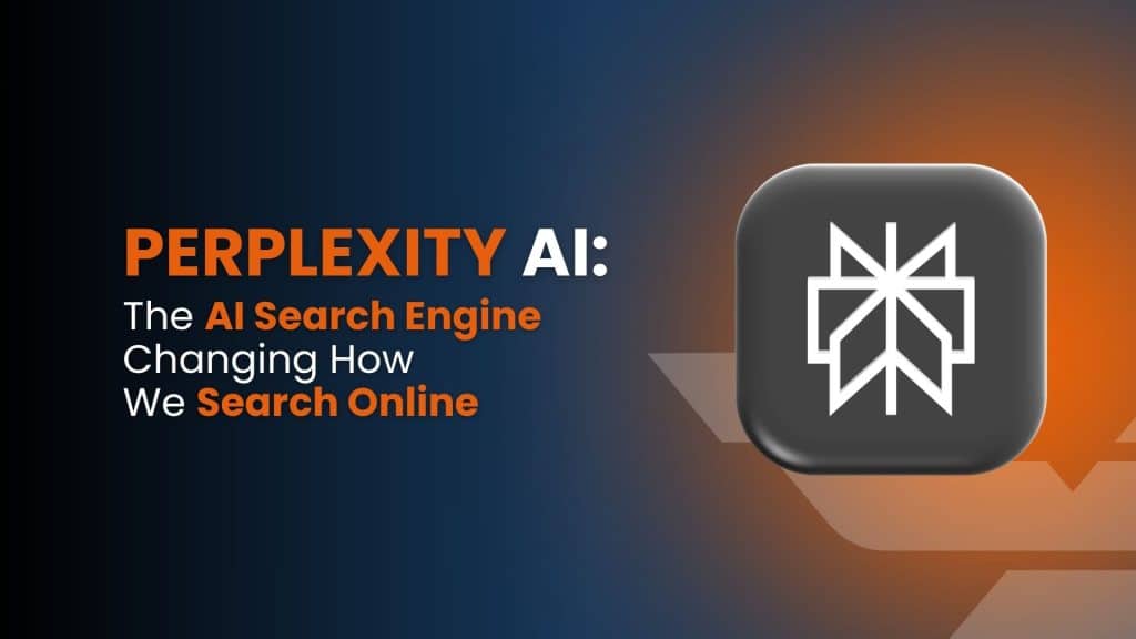 Perplexity AI: The AI Search Engine Changing How We Search Online