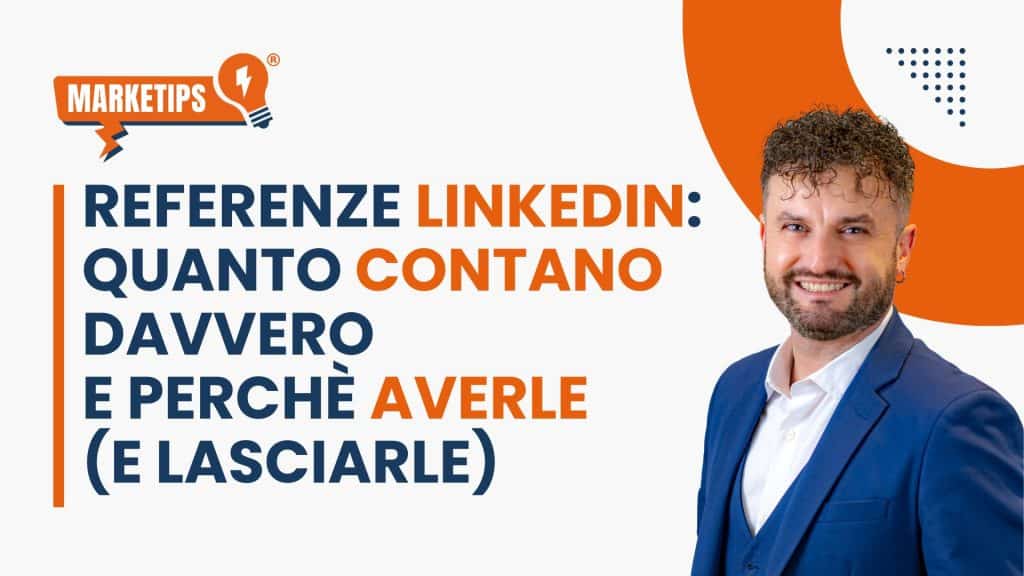 Referenze LinkedIn: quanto contano davvero e perché averle (e lasciarle)
