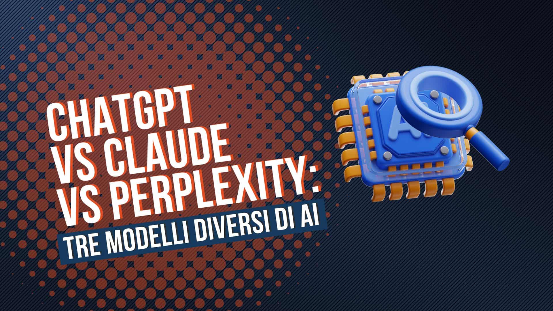 ChatGPT vs Claude vs Perplexity: tre modelli diversi di AI