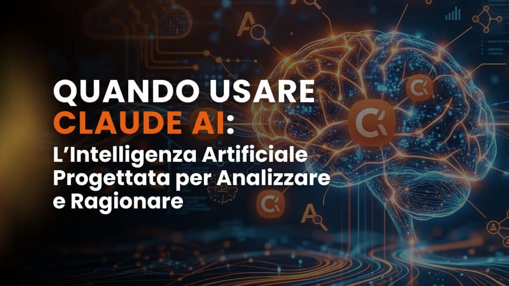 Quando usare Claude AI: l’intelligenza artificiale progettata per analizzare e ragionare