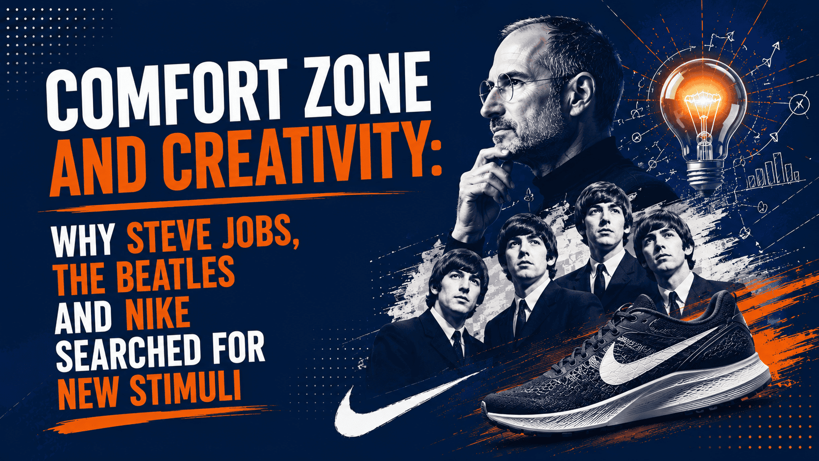 Comfort Zone and Creativity: Why Steve Jobs, The Beatles and Nike Searched for New Stimuli