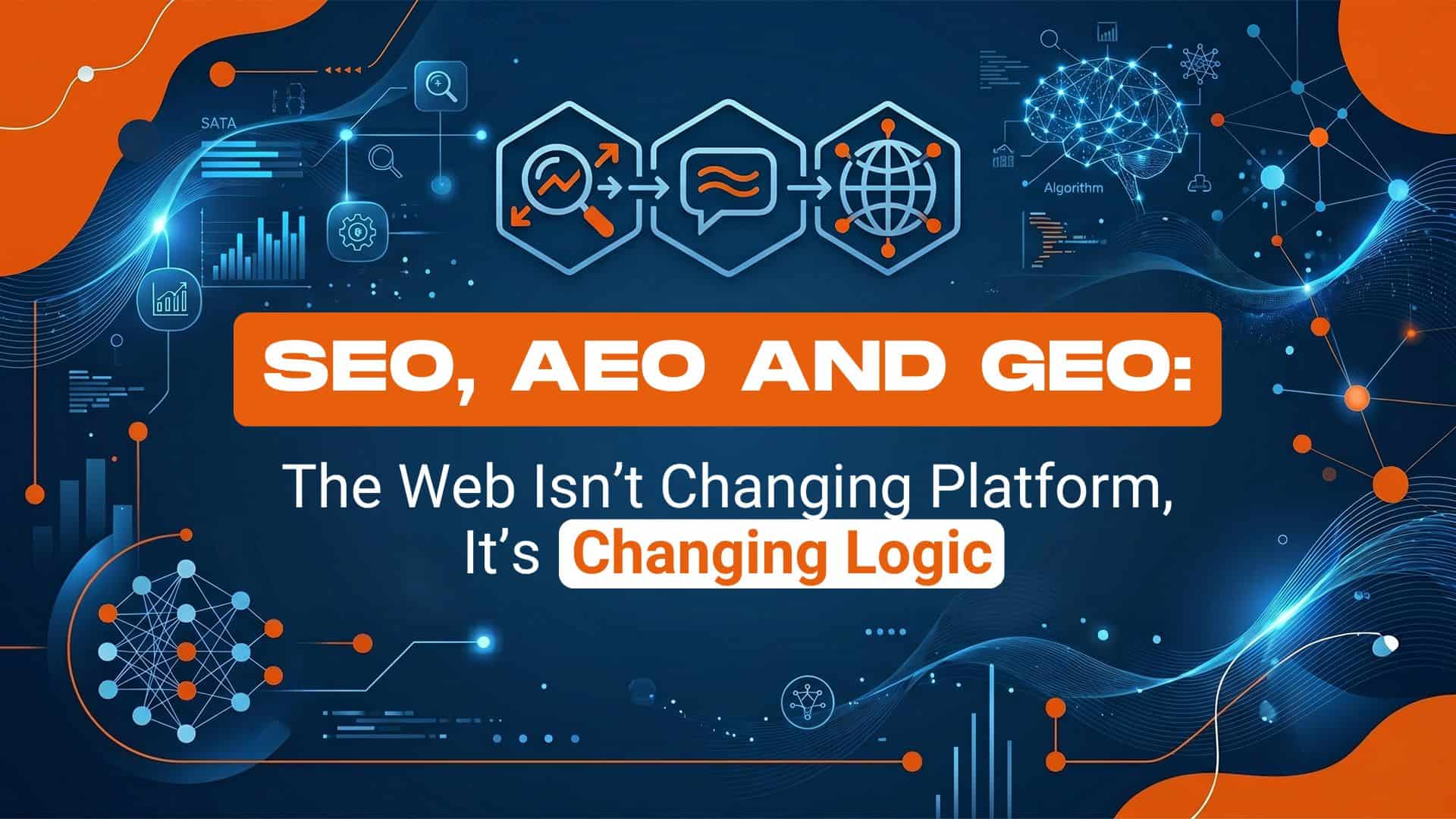 SEO, AEO and GEO: The Web Isn’t Changing Platform, It’s Changing Logic