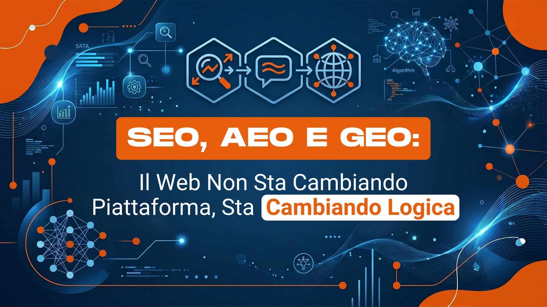 SEO, AEO e GEO: il web non sta cambiando piattaforma, sta cambiando logica