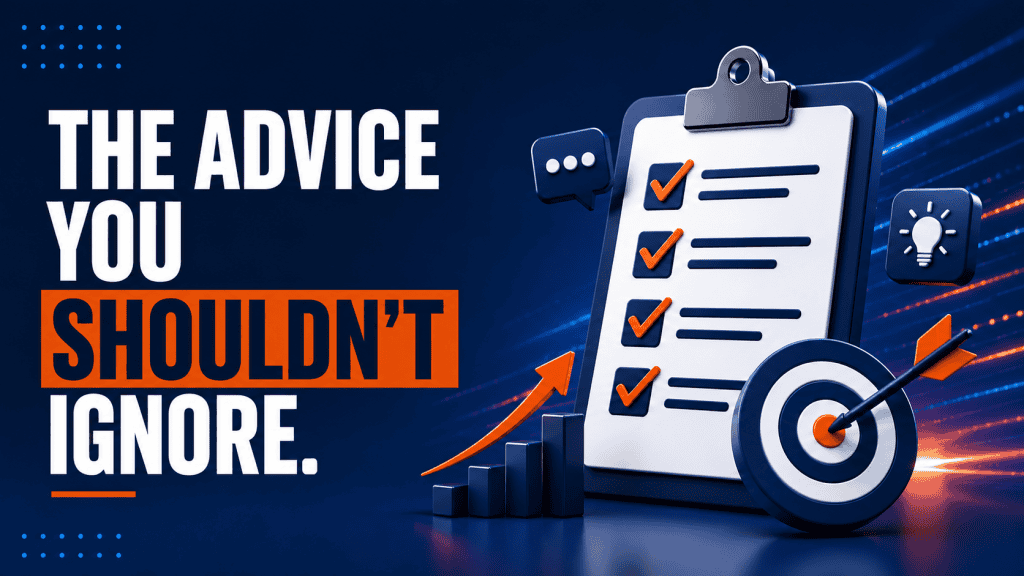 The Advice You Shouldn't Ignore