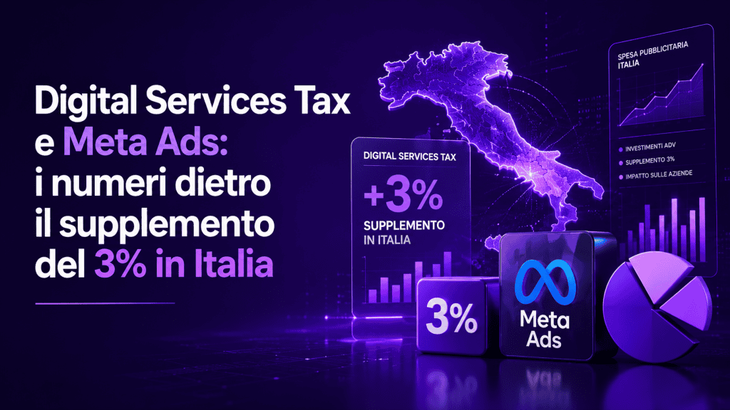 Digital Services Tax e Meta Ads: i numeri dietro il supplemento del 3% in Italia