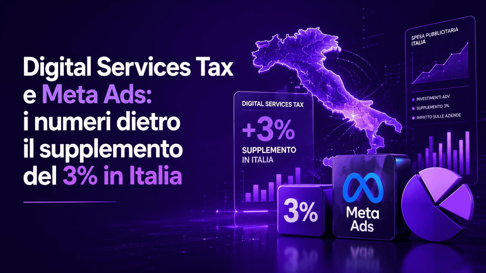 Digital Services Tax e Meta Ads: i numeri dietro il supplemento del 3% in Italia