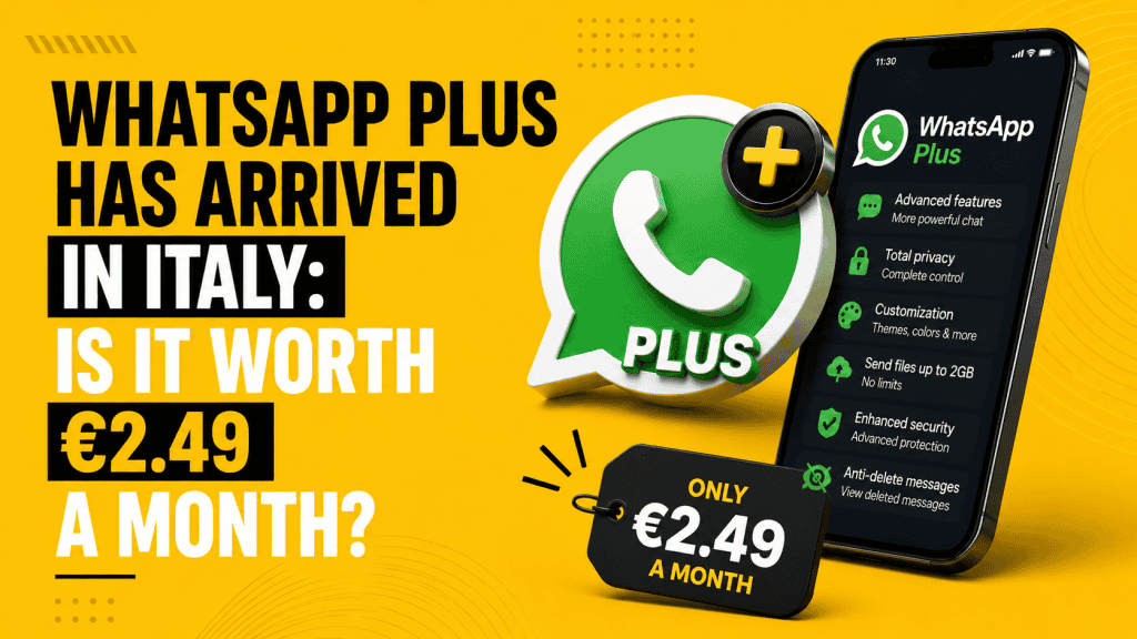 WhatsApp Plus Has Arrived in Italy: Is It Worth €2.49 a Month?