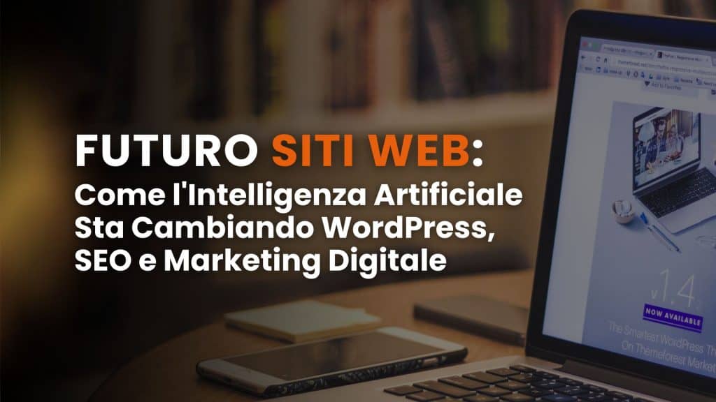 Futuro siti web: come l'intelligenza artificiale sta cambiando WordPress, SEO e marketing digitale