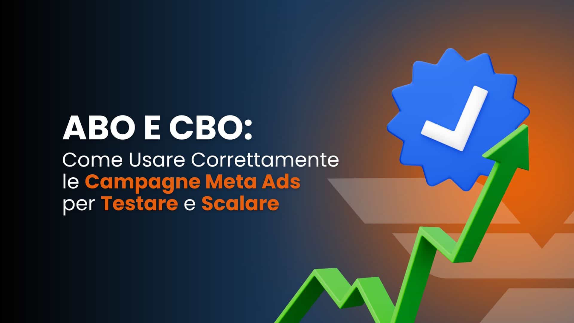 ABO e CBO: come usare correttamente le campagne Meta Ads per testare e scalare