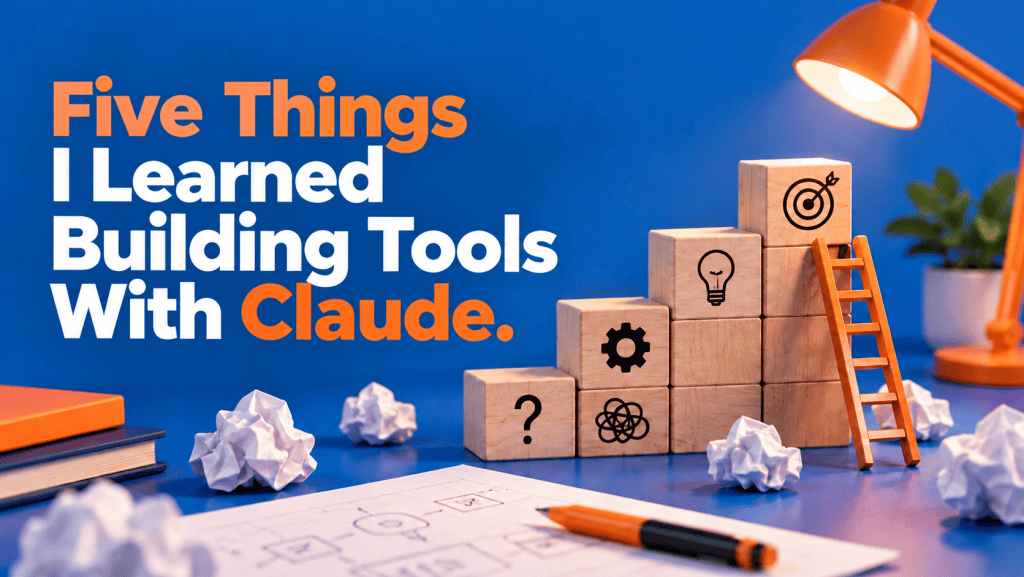 Five Things I Learned Building Tools With Claude