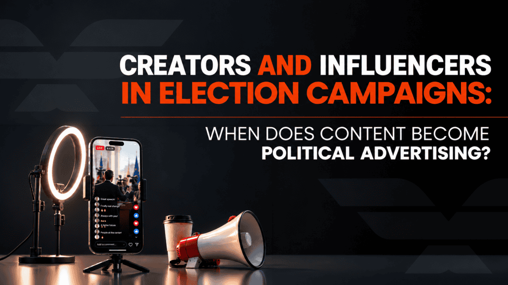 Creators and Influencers in Election Campaigns: When Does Content Become Political Advertising?