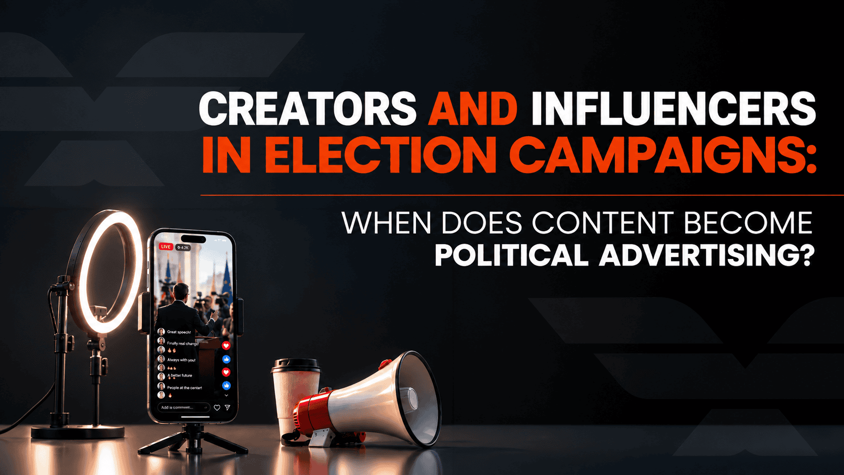 Creators and Influencers in Election Campaigns: When Does Content Become Political Advertising?