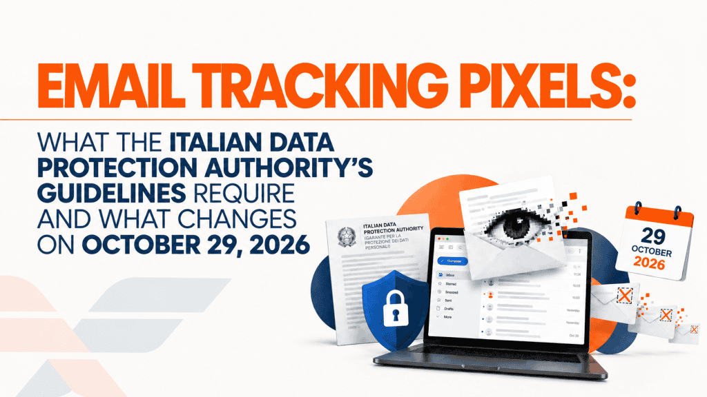Email Tracking Pixels: What the Italian Data Protection Authority’s Guidelines Require and What Changes on October 29, 2026